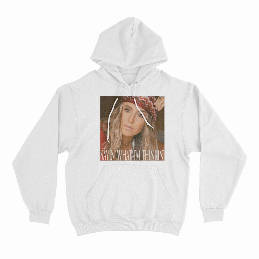 Sayin' What I'm Thinkin' Lainey Wilson White Hoodie